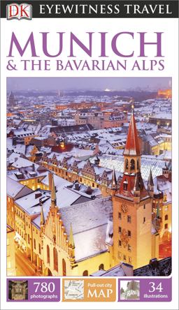 DK Eyewitness Travel Guide: Munich and the Bavarian Alps