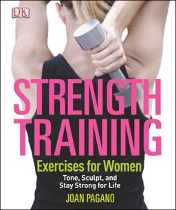 Strength Training Exercises for Women Tone, Sculpt, and Stay Strong for Life  9781465415806 Front Cover