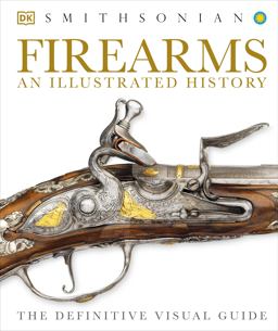 Firearms: an Illustrated History  9781465416056 Front Cover