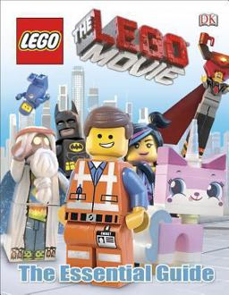 The LEGO Movie: the Essential Guide The LEGO Movie: the Essential Guide
