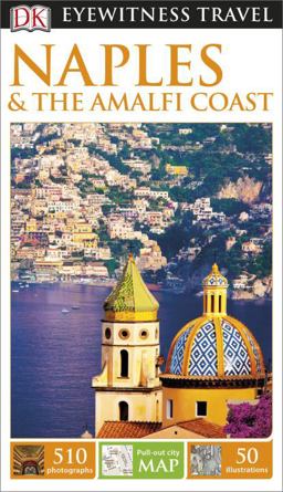 DK Eyewitness Travel Guide: Naples and the Amalfi Coast