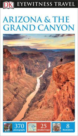 DK Eyewitness Travel Guide: Arizona and the Grand Canyon