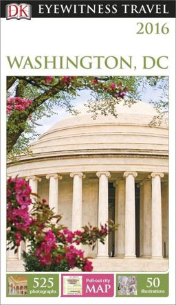 DK Eyewitness Travel Guide: Washington, D. C.