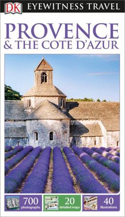 DK Eyewitness Travel Guide: Provence and the Cote D'Azur