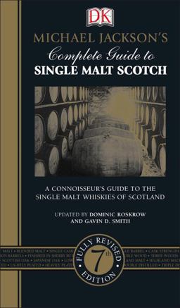 Michael Jackson's Complete Guide to Single Malt Scotch Michael Jackson's Complete Guide to Single Malt Scotch