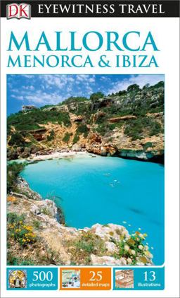 DK Eyewitness Travel Guide Mallorca, Menorca and Ibiza