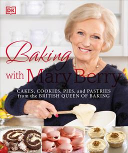 Baking with Mary Berry Baking with Mary Berry