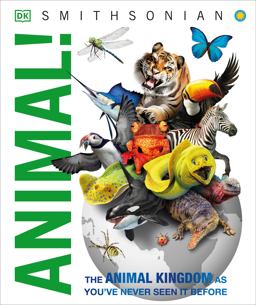 Knowledge Encyclopedia Animal! The Animal Kingdom As You've Never Seen It Before  9781465453358 Front Cover