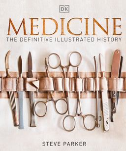 Medicine The Definitive Illustrated History  9781465453419 Front Cover
