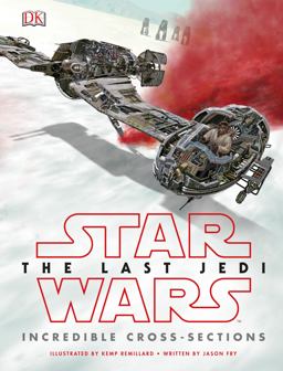 Star Wars the Last Jedi Incredible Cross-Sections