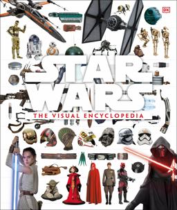 Star Wars: the Visual Encyclopedia  9781465459626 Front Cover