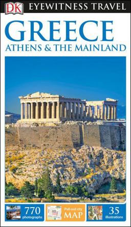 DK Eyewitness Greece, Athens and the Mainland  9781465459992 Front Cover