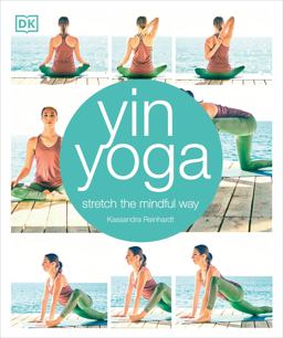 Yin Yoga Stretch the Mindful Way  9781465462732 Front Cover
