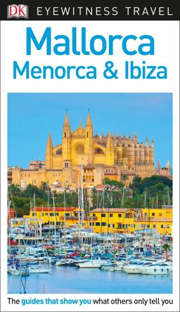DK Eyewitness Mallorca, Menorca and Ibiza