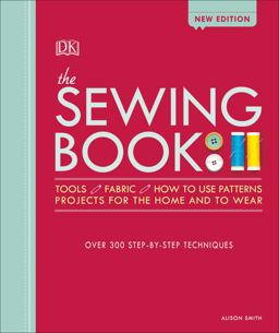 Sewing Book Over 300 Step-By-Step Techniques 1st 9781465468536 Front Cover