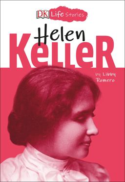 DK Life Stories: Helen Keller  9781465474742 Front Cover
