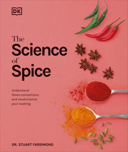 Science of Spice Understand Flavor Connections and Revolutionize Your Cooking  9781465475572 Front Cover