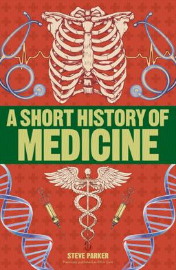 Short History of Medicine  9781465484642 Front Cover