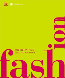 Fashion, New Edition The Definitive Visual Guide  9781465486400 Front Cover