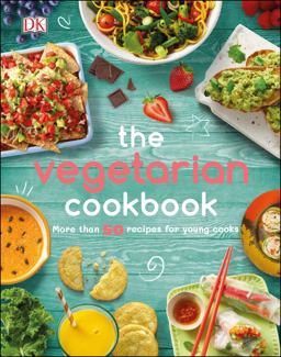 Vegetarian Cookbook More Than 50 Recipes for Young Cooks  9781465489654 Front Cover
