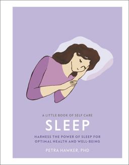 Little Book of Self Care: Sleep Harness the Power of Sleep for Optimal Health and Well-Being  9781465490421 Front Cover
