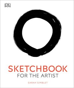 Sketchbook for the Artist An Innovative, Practical Approach to Drawing the World Around You  9781465491497 Front Cover