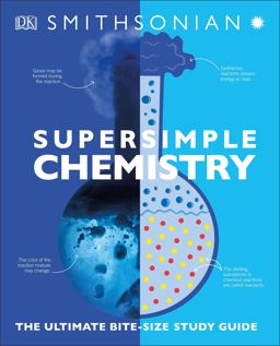 Super Simple Chemistry The Ultimate Bitesize Study Guide  9781465493231 Front Cover