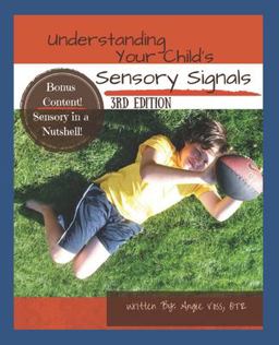 Understanding Your Child's Sensory Signals A Practical Daily Use Handbook for Parents and Teachers  9781466263536 Front Cover