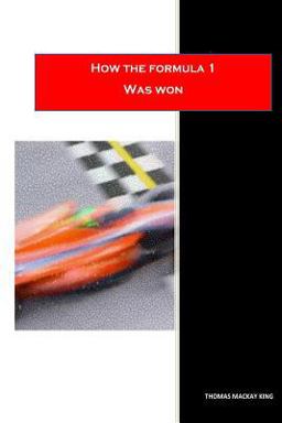 How the Formula One Was Won How the Formula One Was Won