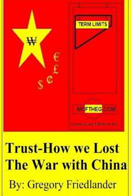 Trust: How we Lost the War with China
