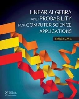 Linear Algebra and Probability for Computer Science Applications  9781466501553 Front Cover