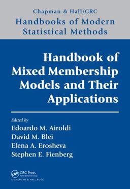 Handbook of Mixed Membership Models and Their Applications Handbook of Mixed Membership Models and Their Applications