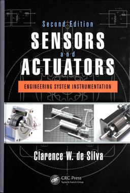 Sensors and Actuators Engineering System Instrumentation, Second Edition 2nd 9781466506817 Front Cover