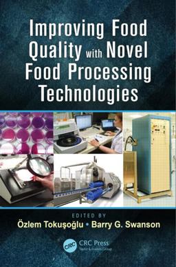 Improving Food Quality with Novel Food Processing Technologies  9781466507241 Front Cover