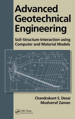 Advanced Geotechnical Engineering Soil-Structure Interaction Using Computer and Material Models  9781466515604 Front Cover
