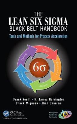 Lean Six Sigma Black Belt Handbook Tools and Methods for Process Acceleration  9781466554689 Front Cover