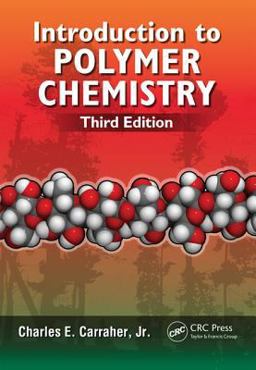 Introduction to Polymer Chemistry, Third Edition 3rd 2012 Revised  9781466554948 Front Cover