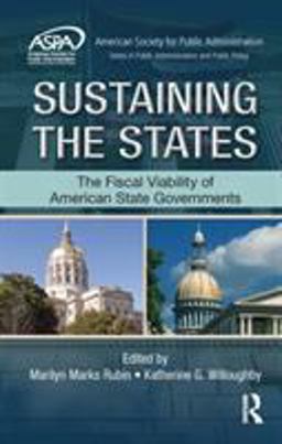 Sustaining the States The Fiscal Viability of American State Governments  9781466555419 Front Cover