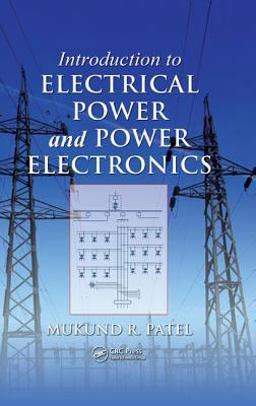 Introduction to Electrical Power and Power Electronics  9781466556607 Front Cover