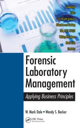Forensic Laboratory Management Applying Business Principles  9781466556713 Front Cover