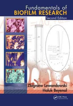 Fundamentals of Biofilm Research 2nd 9781466559592 Front Cover