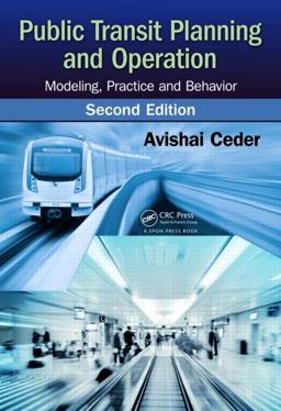 Public Transit Planning and Operation Modeling, Practice and Behavior, Second Edition 2nd 9781466563919 Front Cover