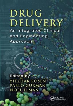 Drug Delivery An Integrated Clinical and Engineering Approach  9781466565944 Front Cover
