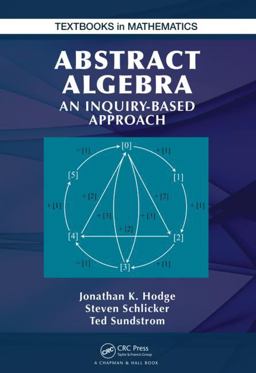 Abstract Algebra An Inquiry Based Approach  9781466567061 Front Cover