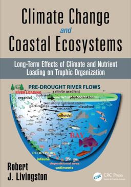 Climate Change and Coastal Ecosystems: Long-term Effects of Climate and Nutrient Loading on Trophic Organization  9781466568426 Front Cover