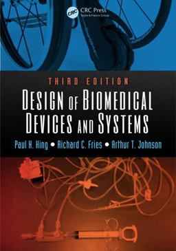 Design of Biomedical Devices and Systems, Third Edition 3rd 9781466569133 Front Cover