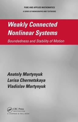 Weakly Connected Nonlinear Systems Boundedness and Stability of Motion 2016 9781466570870 Front Cover