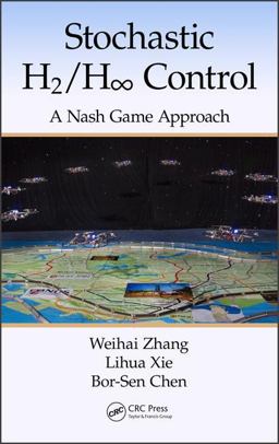 Stochastic H2/H âˆž Control: a Nash Game Approach  9781466573642 Front Cover
