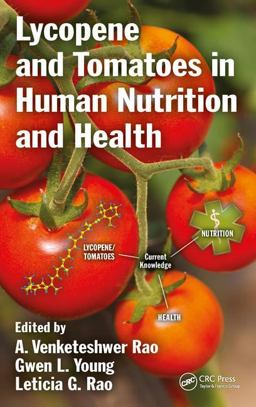 Lycopene and Tomatoes in Human Nutrition and Health  9781466575370 Front Cover