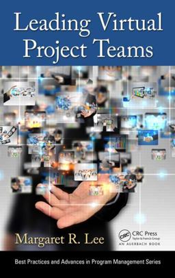 Leading Virtual Project Teams Adapting Leadership Theories and Communications Techniques to 21st Century Organizations  9781466576889 Front Cover